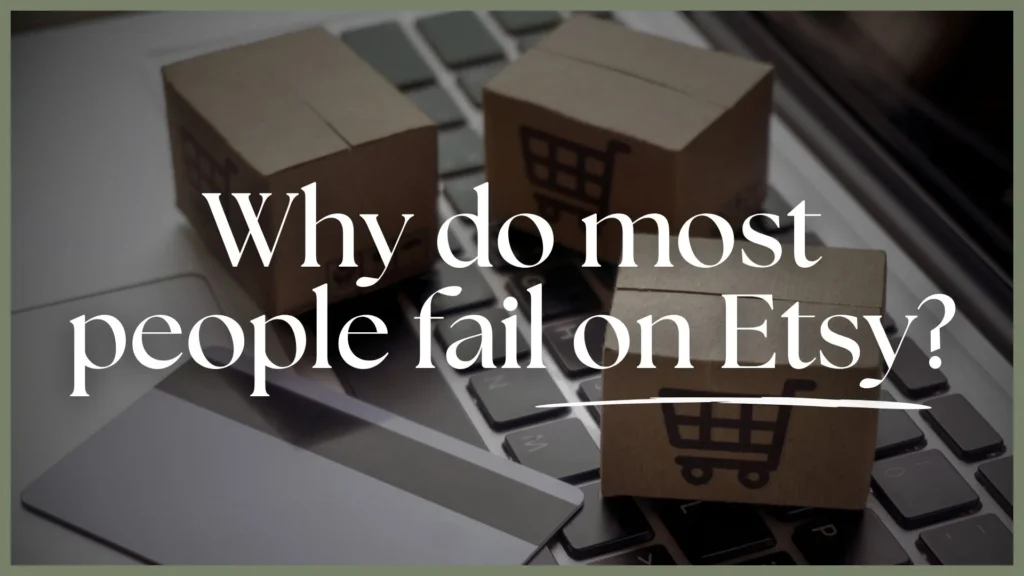 why most Etsy sellers fail when starting a print on demand store